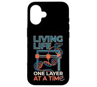 Living Life One Layer At A Time Funny 3D Printing Design Case for iPhone 16