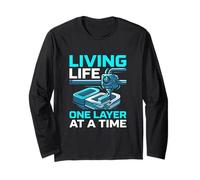 Living Life One Layer At A Time Funny 3D Printing Design Long Sleeve T-Shirt