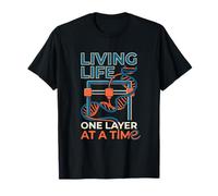 Living Life One Layer At A Time Funny 3D Printing Design T-Shirt