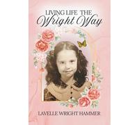 Living Life the Wright Way