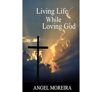 Living Life While Loving God: Poetry Book