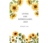 Living Like Kierkegaard: 2025