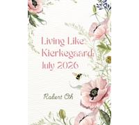 Living Like Kierkegaard: July 2026