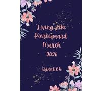 Living Like Kierkegaard: March 2026