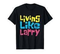 Living Like Larry T-Shirt