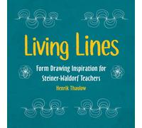 Living Lines : Form Drawing Inspiration for Steiner-Waldorf Teachers