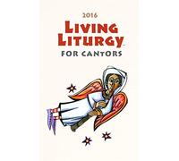 Living Liturgy for Cantors: Year C (2016)