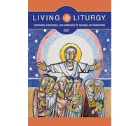 Living Liturgy™: Spirituality, Celebration, and Catechesis for Sundays and Solemnities, Year B (2027)