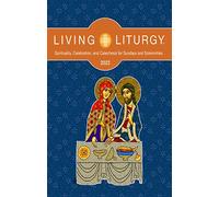 Living Liturgy™: Spirituality, Celebration, and Catechesis for Sundays and Solemnities Year C (2022)