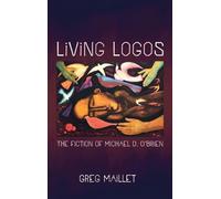 Living Logos: The Fiction of Michael D. O'Brien