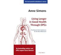 Living Longer in Good Health Through OPCs: The Natural Active Substances for the New Millennium