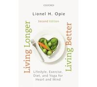 Living Longer, Living Better: Lifestyle, exercise, diet and yoga for heart and mind