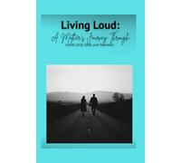 Living Loud: Mother's Journey Through: ADHD, OCD, ODD, and Tourette's