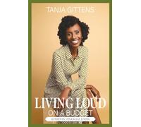 Living Loud on a Budget: Authentic Financial Living (B&W Edition)
