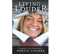 Living Louder: A Compassionate Journey Through Federal Prison