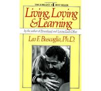 Living Loving and Learning by Buscaglia, Leo F. (1985) Paperback