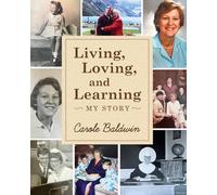 Living, Loving, and Learning: My Story