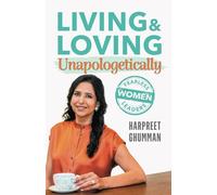 LIVING & LOVING Unapologetically: Fearless Women Leaders