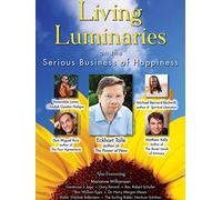 Living Luminaries: On the Serious Business of Happiness