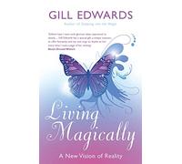 Living Magically: A new vision of reality (Tom Thorne Novels)