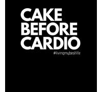Living My Best Life Cake Before Cardio Men's T-Shirt - Black - M - Black