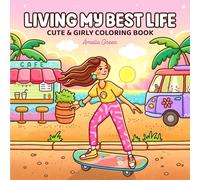 Living My Best Life: Coloring Book for Adults and Teens Featuring Cute & Girly Scenes for Relaxation