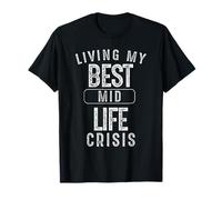Living My Best MidLife Crisis Funny Gift T-Shirt