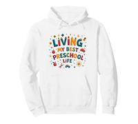 Living My Best Preschool Life Bye Kindergarten Pullover Hoodie, Adult Unisex, White, Small