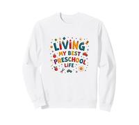 Living My Best Preschool Life Bye Kindergarten Sweatshirt, Adult Unisex, White, Medium