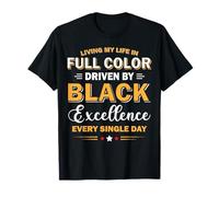 Living My Life in Full Color Driven By Black Excellence T-Shirt