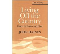 Living Off the Country: Essays on Poetry and Place (Poets on Poetry)