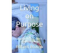 Living on Purpose: Choosing a Life You Don’t Have to Escape