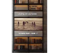 Living on Purpose: Life Purpose Trilogy * Volume II: 2