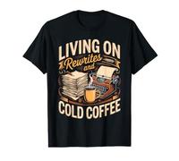 Living on Rewrites and Cold Coffee Copywriter Copywriting Value Graphic T-Shirt