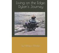 Living on the Edge:: Dylan's Journey