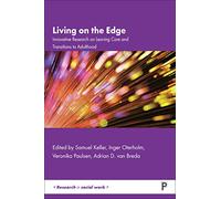 Living on the Edge: Innovative Research on Leaving Care and Transitions to Adulthood (Research in Social Work)