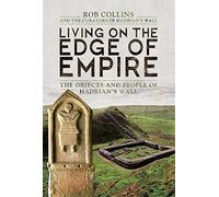 Living on the Edge of Empire: The Objects and People of Hadrian's Wall