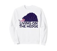 LIVING ON THE HEDGE LAZY HEDGEHOG Funny Meme Not Today Sweatshirt