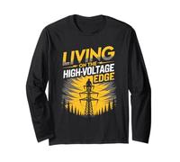 Living On The High Voltage Edge Utility Tower Lineman Long Sleeve T-Shirt