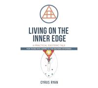 Living on the Inner Edge: A Practical Esoteric Tale