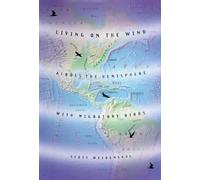 Living on the Wind: Across the Hemisphere with Migratory Birds