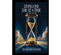 LIVING ONE DAY AT A TIME: Using Your Time Wisely