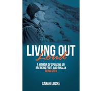 Living Out Loud: A Memoir of Speaking Up, Breaking Free, and Finally Being Seen