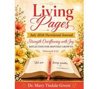 Living Pages: July 2026 Devotional Journal: Strength Overflowing with Joy: Reflection for Monthly Growth