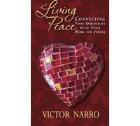 Living Peace: Connecting Your Spirituality with Your Work for Justice