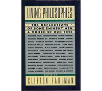 Living Philosophies: The Reflections of Some Eminent Men and Women of Our Time