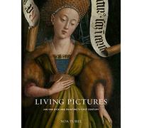 Living Pictures: Jan van Eyck and Painting's First Century