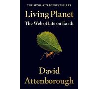 Living Planet : The Web of Life on Earth - David Attenborough - book