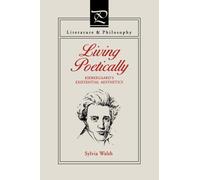 Living Poetically : Kierkegaard's Existential Aesthetics
