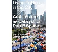 Living Politics in the City – Architecture as Catalyst for Public Space – Brill